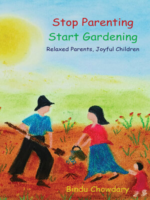 cover image of Stop Parenting, Start Gardening